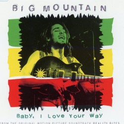 Big Mountain - Baby, I Love Your Way
